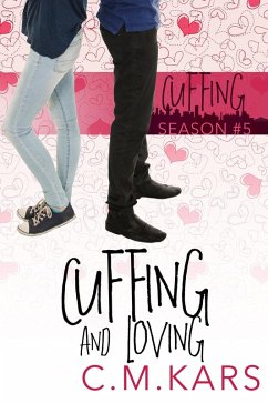 Cuffing and Loving (Cuffing Season, #5) (eBook, ePUB) - Kars, C. M.