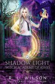Shadow Light (The Witch Academy of Ash) (eBook, ePUB) Shadow Light (The Witch Academy of Ash) (eBook, ePUB)