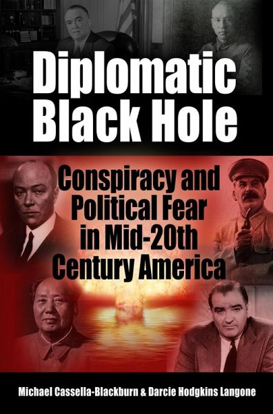 Diplomatic Black Hole: Conspiracy and Political Fear in Mid-20th Century America (eBook, ePUB)