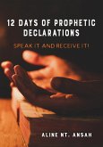 12 Days of Prophetic Declarations (eBook, ePUB) 12 Days of Prophetic Declarations (eBook, ePUB)