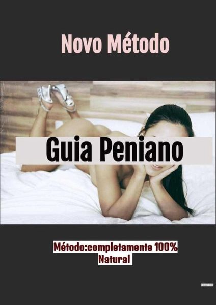 Guia Peniano - New Método (eBook, ePUB) Guia Peniano - New Método (eBook, ePUB)