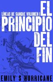 El Principio del Fin (Líneas de Sangre, #1) (eBook, ePUB) El Principio del Fin (Líneas de Sangre, #1) (eBook, ePUB)