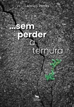 Sem perder a ternura (eBook, ePUB) - Pereira, Laércio