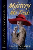 The Mystery Of Ms. Teak (Ainsworth Chronicles, #2) (eBook, ePUB) The Mystery Of Ms. Teak (Ainsworth Chronicles, #2) (eBook, ePUB)