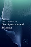 L&quote;eco di passi rumorosi dell&quote;anima (eBook, ePUB)