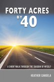 Forty Acres By 40 (eBook, ePUB) Forty Acres By 40 (eBook, ePUB)