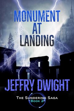 Monument at Landing (The Sundering Saga, #2) (eBook, ePUB) - Dwight, Jeffry