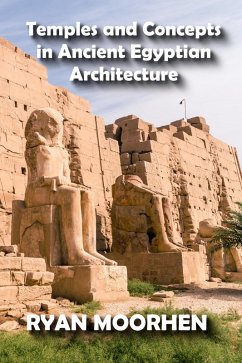 Temples and Concepts in Ancient Egyptian Architecture (eBook, ePUB) - Moorhen, Ryan