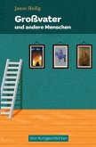 Großvater und andere Menschen (eBook, ePUB)