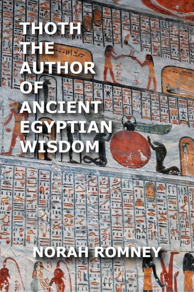 Thoth The Author of Ancient Egyptian Wisdom (eBook, ePUB) Thoth The Author of Ancient Egyptian Wisdom (eBook, ePUB)