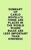 Summary of Carlo Rovelli's There Are Places in the World Where Rules Are Less Important Than Kindness (eBook, ePUB)