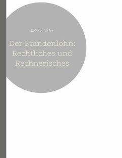 Der Stundenlohn: Rechtliches und Rechnerisches (eBook, ePUB) - Biefer, Ronald