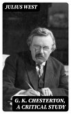 G. K. Chesterton, A Critical Study (eBook, ePUB)