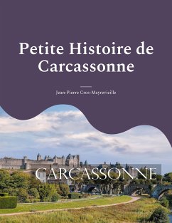 Petite Histoire de Carcassonne (eBook, ePUB) - Cros-Mayrevieille, Jean-Pierre