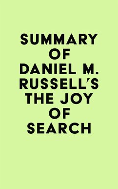 Cover Summary of Daniel M. Russell's The Joy of Search (eBook, ePUB)