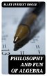 Philosophy and Fun of Algebra (eBook,... - Bild 1