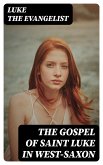 The Gospel of Saint Luke in West-Saxon (eBook, ePUB)