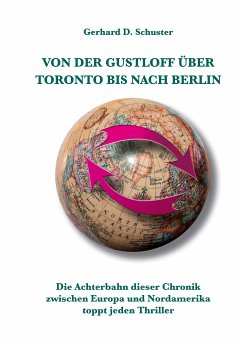 Von der Gustloff über Toronto bis nach Berlin (eBook, ePUB) - Schuster, Gerhard D.