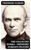 The Collected Works - Theodore Parker's Prayers (eBook, ePUB)