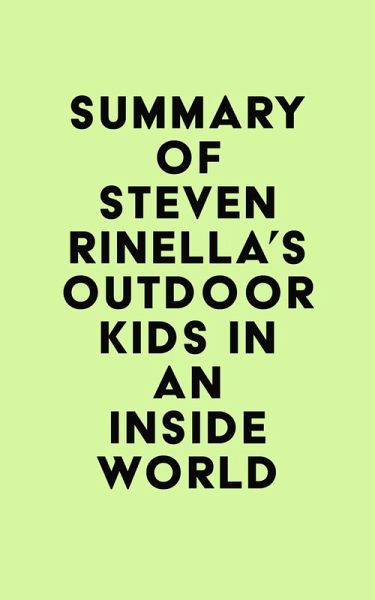 Summary of Steven Rinella's Outdoor Kids in an Inside World (eBook, ePUB) Summary of Steven Rinella's Outdoor Kids in an Inside World (eBook, ePUB)
