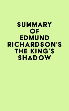 Summary of Edmund Richardson's The King's Shadow (eBook, ePUB) - IRB Media