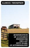 Reminiscences of a Canadian Pioneer for the last Fifty Years: An Autobiography (eBook, ePUB)
