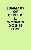 Summary of Clive D. L. Wynne's Dog Is Love (eBook, ePUB)