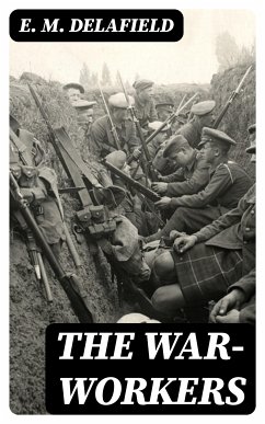 The War-Workers (eBook, ePUB) - Delafield, E. M.