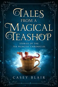 Cover Tales from a Magical Teashop (Tea Princess Chronicles, #0.5) (eBook, ePUB)