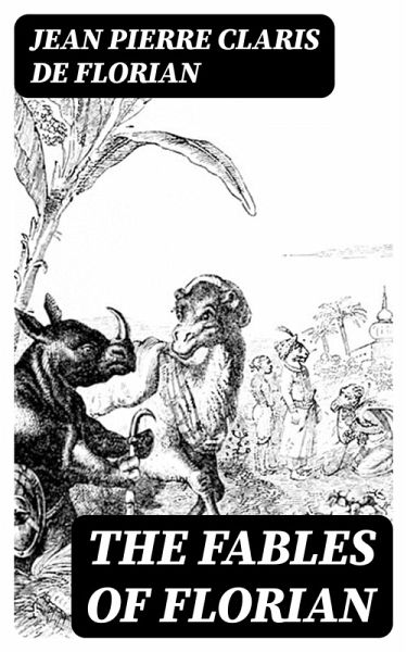 The Fables of Florian (eBook, ePUB) The Fables of Florian (eBook, ePUB)