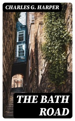 The Bath Road (eBook, ePUB) - Harper, Charles G.