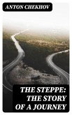 The Steppe: The Story of a Journey (eBook, ePUB)