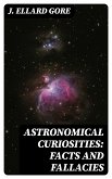 Astronomical Curiosities: Facts and Fallacies (eBook, ePUB)