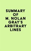 Summary of M. Nolan Gray's Arbitrary Lines (eBook, ePUB)
