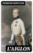 L'Aiglon (eBook, ePUB) - Bild 1