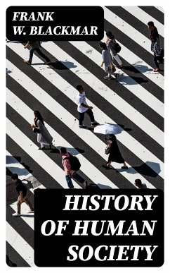 History of Human Society (eBook, ePUB) - Blackmar, Frank W.