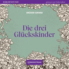 Die drei Glückskinder (MP3-Download) - Grimm, Brüder