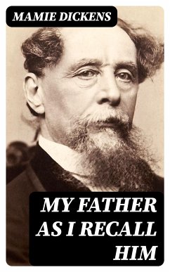 My Father as I Recall Him (eBook, ePUB) - Dickens, Mamie