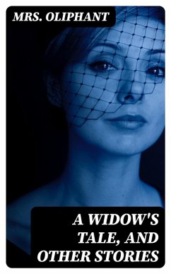 A Widow's Tale, and Other Stories (eBook, ePUB) - Oliphant