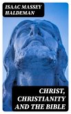 Christ, Christianity and the Bible (eBook, ePUB)