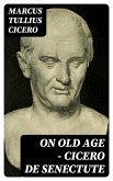 On Old Age - Cicero de Senectute (eBook, ePUB)