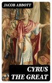 Cyrus the Great (eBook, ePUB)