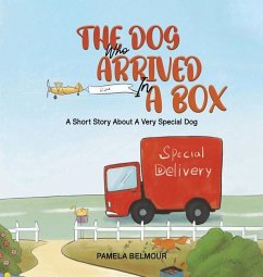 The Dog Who Arrived In A Box - Belmour, Pamela