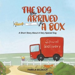 The Dog Who Arrived In A Box - Belmour, Pamela