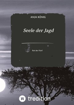 Seele der Jagd - König, Anja