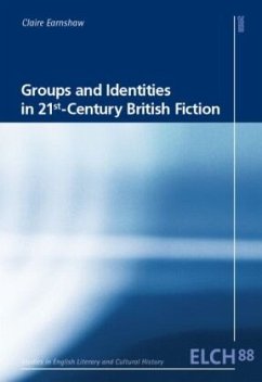 Groups and Identities in 21st-Century British Fiction - Earnshaw, Claire