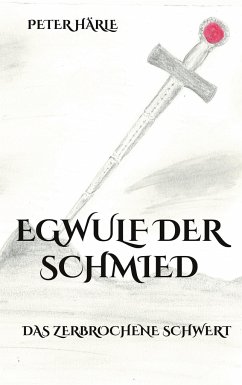 Egwulf der Schmied - Härle, Peter