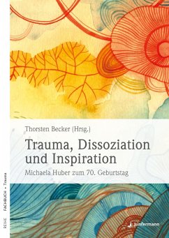 Trauma, Dissoziation und Inspiration - Becker, Thorsten