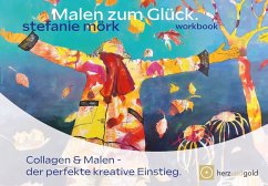 Malen zum Glück - Mörk, Stefanie