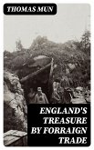 England's Treasure by Forraign Trade (eBook, ePUB)